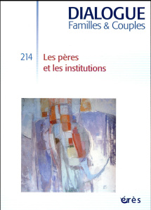Dialogue N° 214 : Les pères et les institutions - Boudarse Khalid ; Scelles Régine
