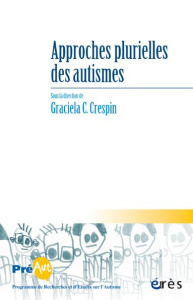Cahiers de PREAUT N° 13 : Approches plurielles des autismes - Crespin Graciela-C