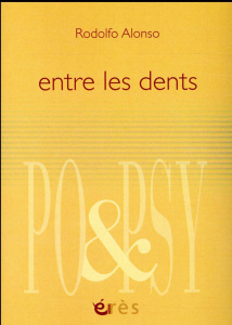 Entre les dents. Edition bilingue français-espagnol - Alonso Rodolfo ; Ancet Jacques