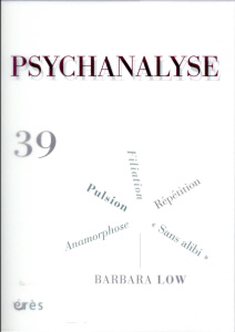 Psychanalyse N° 39 : Pulsion, répétition, Wittgenstein, Barbara Low - COLLECTIF