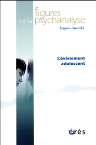 Figures de la psychanalyse N° 33 : L'événement adolescent - Douville Olivier ; Sédat Jacques