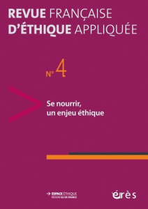Revue française d'éthique appliquée N° 4/2017-2 : Se nourrir, un enjeu éthique - Coutellec Léo ; Pierron Jean-Philippe