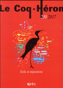 Le Coq-Héron N° 230, septembre 2017 : Exils et migrations - Amer Karima ; Dupont Judith