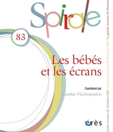 Spirale N° 83 : Les bébés et les écrans - Vlachopoulou Xanthie