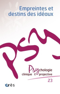 Psychologie clinique et projective N° 23 : Empreintes et destins des idéaux - COLLECTIF