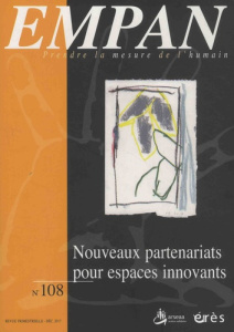 Empan N° 108, décembre 2017 : Nouveaux partenariats pour espaces innovants - Puyuelo Rémy ; Ducournau André