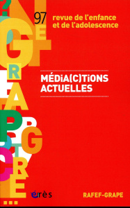 Revue de l'enfance et de l'adolescence N° 97 : Média(c)tions actuelles - COLLECTIF