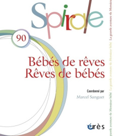 Spirale N° 90 : Bébés de rêves, rêves de bébés - COLLECTIF