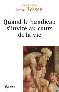 Quand le handicap s'invite au cours de la vie - Boissel Anne