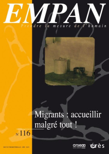 Empan N° 116, décembre 2019 : Migrants : accueillir malgré tout ! - Cambournac Valérie ; Pagès Martine ; Ranchin Bruno