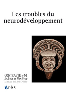 Contraste N° 51 : Les troubles du neurodéveloppement - Barbot Françoise de ; Laurent Geneviève