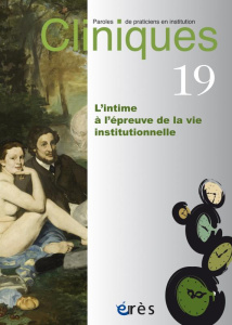 Cliniques N° 19 : L'intime à l'épreuve de la vie institutionnelle - Costantino Charlotte
