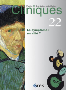Cliniques N° 22 : Le symptôme : un allié ? Edition bilingue français-anglais - Ducarre Catherine