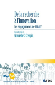 Cahiers de PREAUT N° 18 : De la recherche à l'innovation : les engagements de PREAUT - Crespin Graciela-C