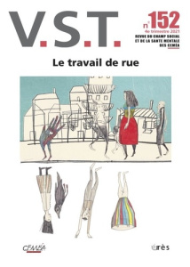 VST N° 152, 4e trimestre 2021 : Le travail de rue - Chobeaux François ; Marchal Jean-Luc ; Santiago Sa