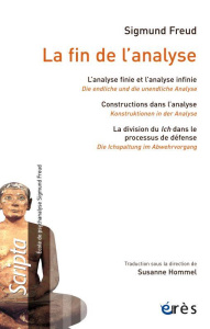 Analyse finie et analyse infinie. Suivi de La construction dans l'analyse / la division du ich dans - Freud Sigmund