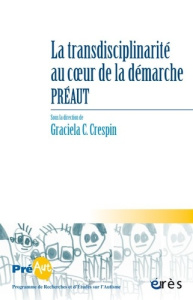 Cahiers de Préault N° 19 : La transdisciplinarité au coeur de la demarche Préaut - Crespin Graciela-C