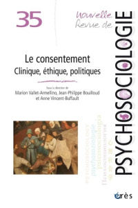Nouvelle revue de psychosociologie N° 35, Printemps 2023 : Le consentement. Clinique, éthique, polit - Giust-Desprairies Florence ; Arnaud Gilles ; Valle