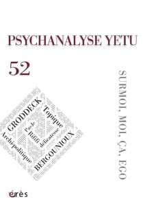 Psychanalyse YETU N° 52 : Surmoi, moi, ça, ego - Joye Bruno Catherine