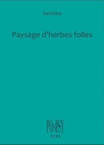 Paysages d'herbes folles. Edition bilingue français-japonais - SANTOKA