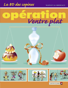La BD des copines Tome 2 : Opération ventre plat - Grisseaux Véronique ; Mainguy Dominique