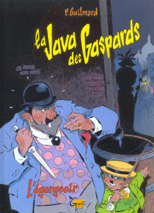 La Java des Gaspards Tome 1 : L'égorgeoir - Guilmard Pierre