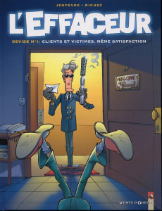 L'effaceur Tome 1 : Clients et victimes, même satisfaction - Jenfèvre Henri ; Richez Hervé