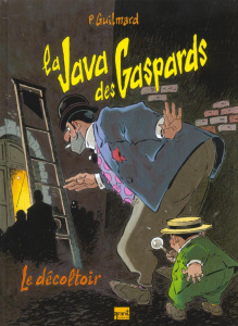 La java des Gaspards Tome 2 : Le décoltoir - Guilmard Pierre