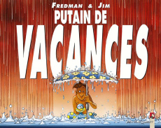 Putain de vacances - JIM/FREDMAN