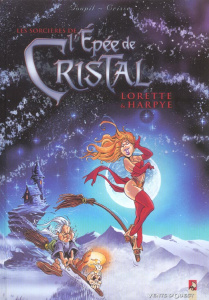 Les sorcières de l'Epée de Cristal Tome 1 : Lorette & Harpye - Goupil Jacky