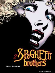 Spaghetti Brothers Tome 2 - Trillo Carlos ; Mandrafina Cacho