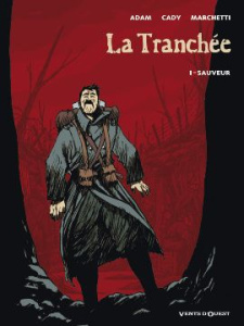 La Tranchée Tome 1 : Sauveur - ADAM/CADY/MARCHETTI