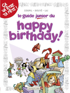 Le guide junior du happy birthday ! - GOUPIL/DOUYE/LAI