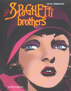 Spaghetti Brothers Tome 9 - Trillo Carlos ; Mandrafina Cacho