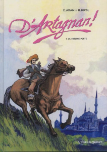 D'Artagnan ! Tome 1 : La sublime porte - Micol Hugues ; Adam Eric