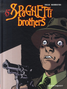 Spaghetti Brothers Tome 15 - Trillo Carlos ; Mandrafina Cacho
