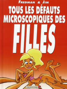 Tous les défauts microscopiques des filles - JIM/FREDMAN