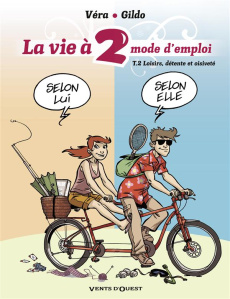 La vie à 2, mode d'emploi Tome 2 : Loisirs, détente et oisiveté - VERA/GILDO