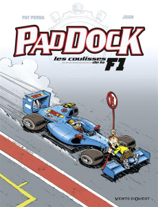 Paddock Tome 3 : Les coulisses de la F1 - Perna Pat