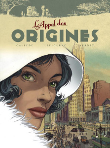 L'appel des origines Tome 1 : Harlem - Callède Joël ; Séjourné Gaël ; Verney Jean