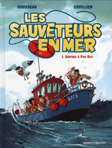 Les sauveteurs en mer Tome 1 : Alertes à Pen Dru - Cousseau Gérard ; Cuvillier Damien ; Cosson Maëla