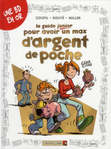Le guide junior pour avoir un max d'argent de poche - GOUPIL/DOUYE/MILLER
