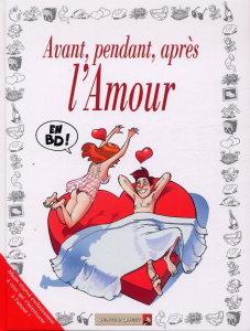 Avant, pendant, après l'Amour - GOUPIL/TYBO/GRENON
