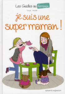 Je suis une super maman ! - Douyé Sylvia
