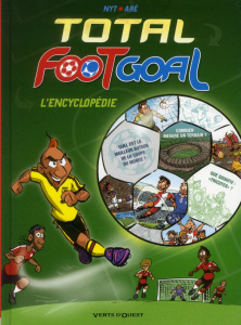 TOTAL FOOT GOAL, L'ENCYCLOPEDIE DU FOOT - ARE/NYT