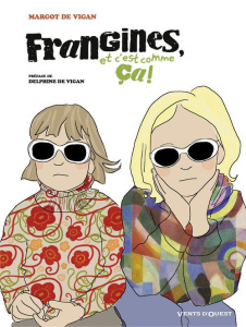 Frangines, et c'est comme ça ! - De Vigan Margot