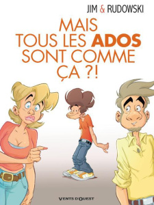Mais tous les ados sont comme ca ?! - JIM/RUDOWSKI