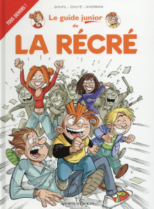 Le guide junior de la récré - Goupil Jacky ; Douyé Sylvia ; Ghorbani Cédric