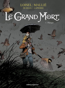 Le Grand Mort Tome 5 : Panique - Loisel Régis ; Djian Jean-Blaise ; Mallié Vincent