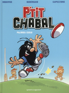P'tit Chabal Tome 1 : Premier essai - Rodrigue Michel ; Brrémaud Frédéric ; Capezzone Th